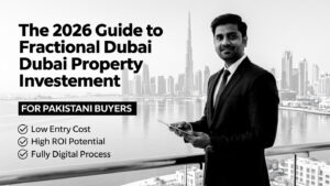 The 2026 Guide to Fractional Dubai Property Investment for Pakistani Buyers